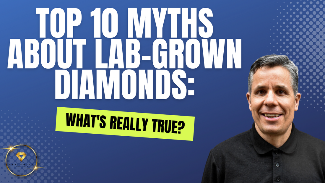 Top 10 Myths About Lab-Grown Diamonds: What's Really True?