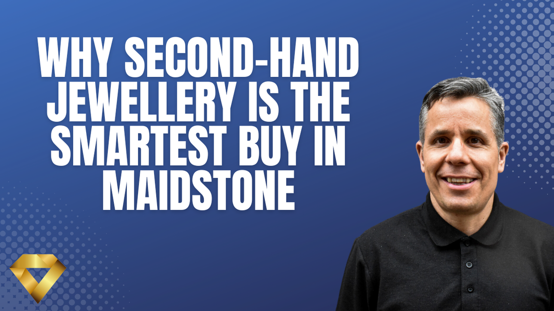 Why Second-Hand Jewellery Is the Smartest Buy in Maidstone