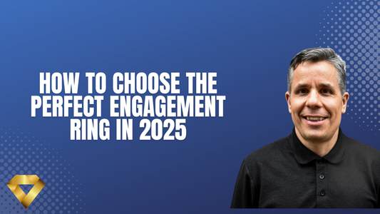 How to Choose the Perfect Engagement Ring in 2025