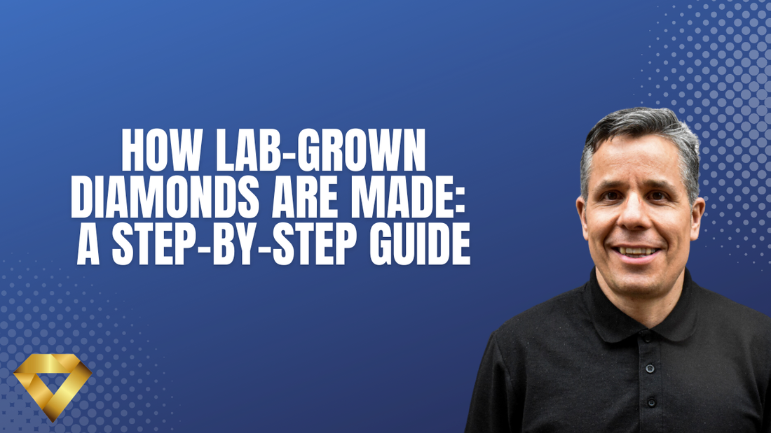 How Lab-Grown Diamonds Are Made: A Step-by-Step Guide