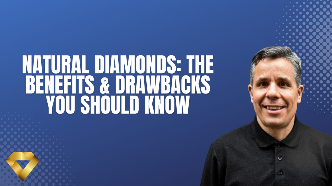 Natural Diamonds: The Benefits & Drawbacks You Should Know