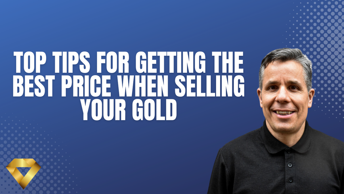 Top Tips for Getting the Best Price When Selling Your Gold