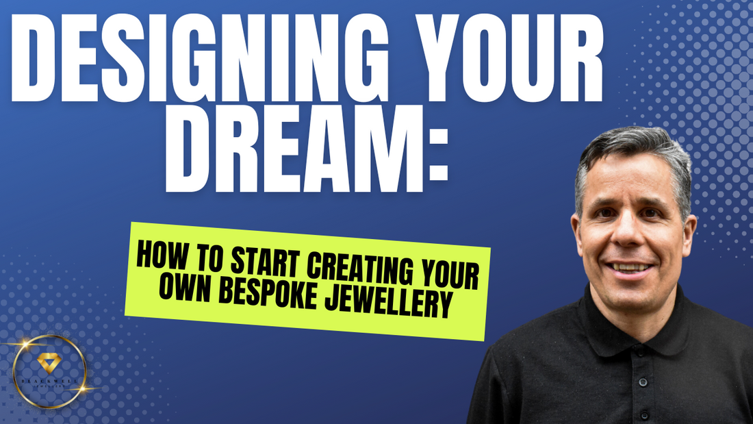 Designing Your Dream: How to Start Creating Your Own Bespoke Jewellery