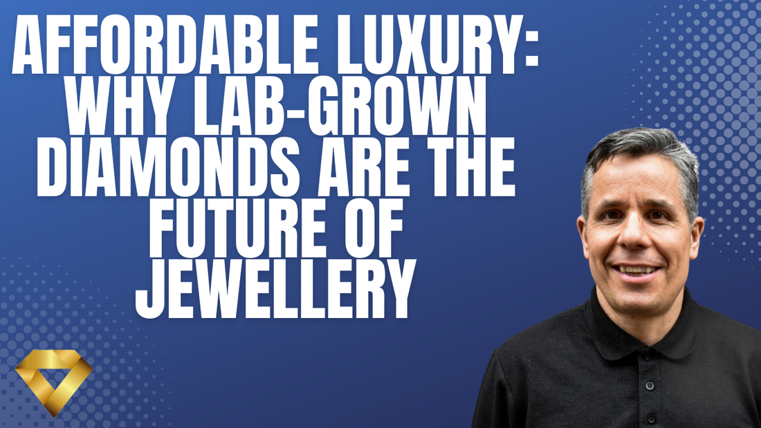 Affordable Luxury: Why Lab-Grown Diamonds Are the Future of Jewellery