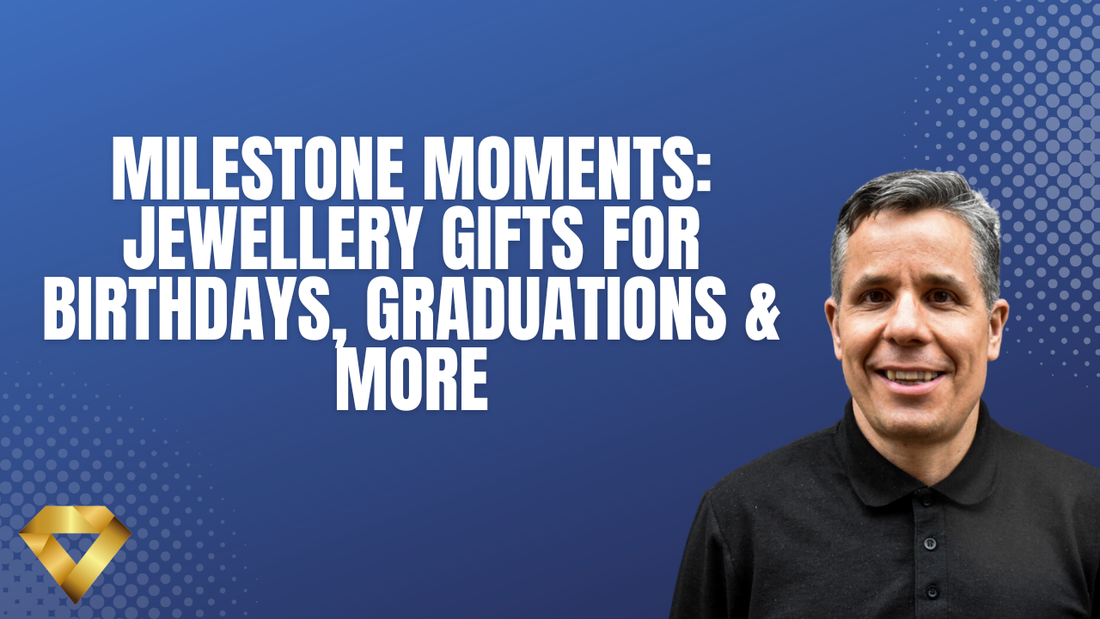 Milestone Moments: Jewellery Gifts for Birthdays, Graduations & More