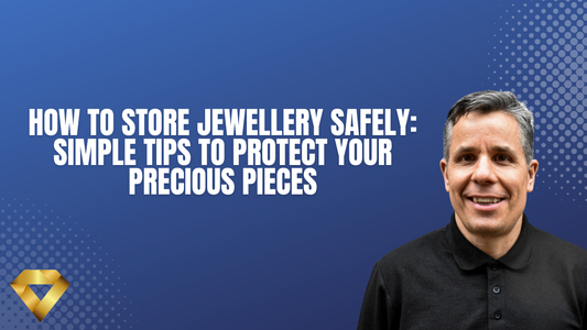 How to Store Jewellery Safely: Simple Tips to Protect Your Precious Pieces