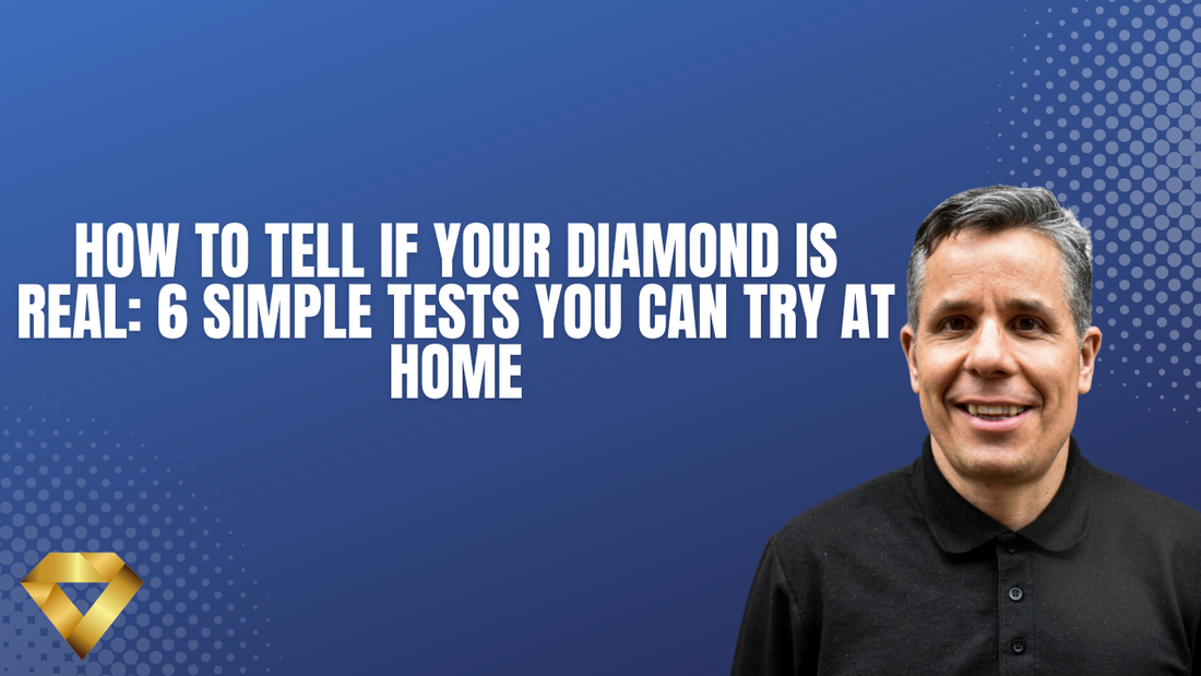 How to Tell if Your Diamond Is Real: 6 Simple Tests You Can Try at Home