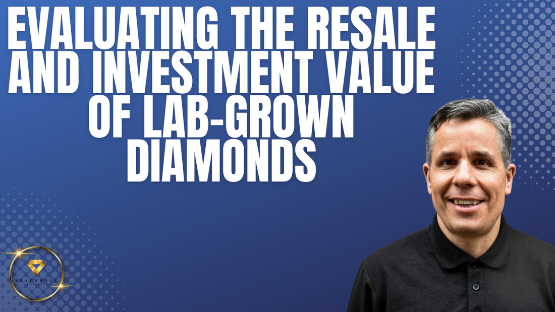 Evaluating the Resale and Investment Value of Lab-Grown Diamonds