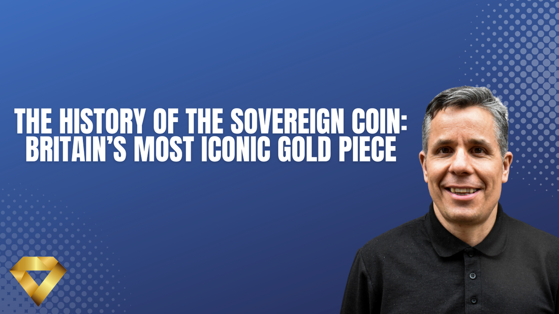 The History of the Sovereign Coin: Britain’s Most Iconic Gold Piece