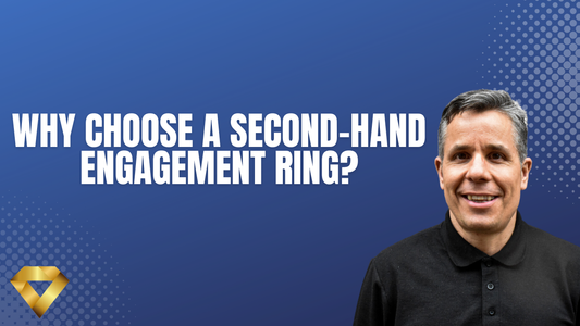 Why Choose a Second-Hand Engagement Ring?