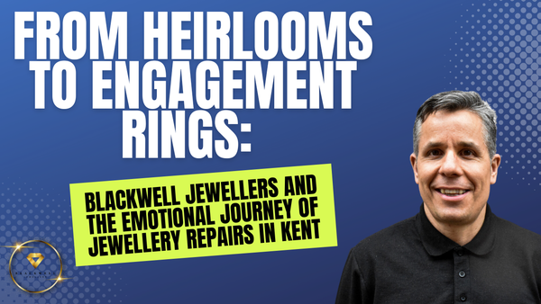 Blackwell Jewellers and Jewellery Repairs in Kent